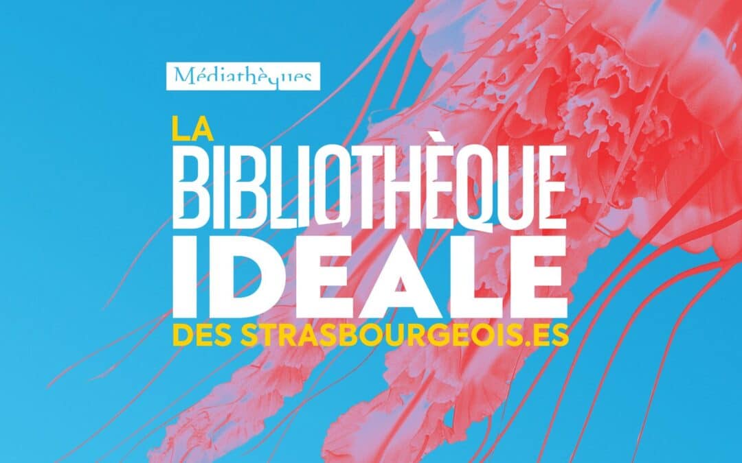 La Bibliothèque Idéale des Strasbourgeois.es